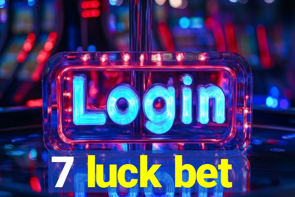 7 luck bet